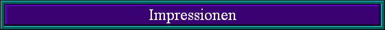 Impressionen